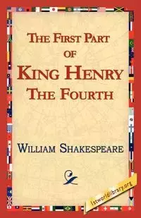 The First Part of King Henry the Fourth - William Shakespeare