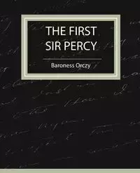 The First Sir Percy (Fiction/Mystery & Detective) - Baroness Orczy