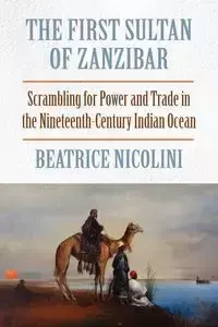 The First Sultan of Zanzibar - Beatrice Nicolini