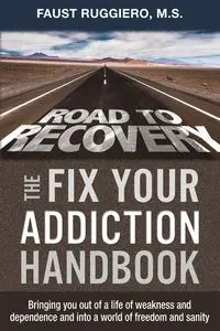 The Fix Your Addiction Handbook - Ruggiero Faust