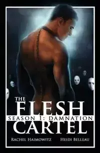 The Flesh Cartel, Season 1 - Rachel Haimowitz