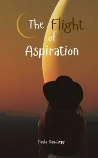 The Flight of Aspiration - Paula Raudsepp