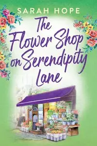 The Flower Shop on Serendipity Lane - Hope Sarah