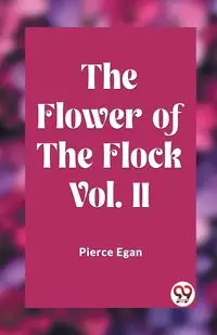 The Flower of the Flock Vol. II - Egan Pierce