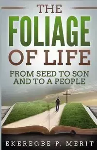 The Foliage of Life - Merit Ekeregbe P.