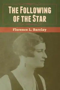 The Following of the Star - Florence L. Barclay