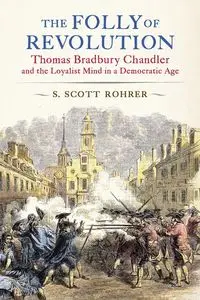 The Folly of Revolution - Scott Rohrer S