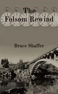 The Folsom Rewind - Bruce Shaffer