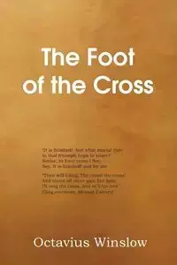 The Foot of the Cross - Winslow Octavius