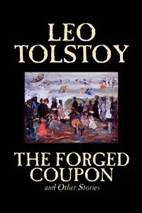 The Forged Coupon and Other Stories - Leo Tolstoy