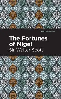 The Fortunes of Nigel - Scott Walter Sir