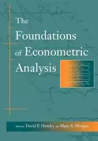 The Foundations of Econometric Analysis - Hendry David F.