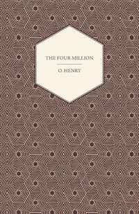 The Four Million - Henry O.