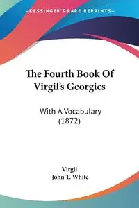 The Fourth Book Of Virgil's Georgics - Virgil