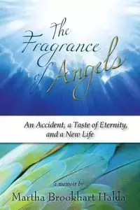 The Fragrance of Angels - Martha Halda Brookhart