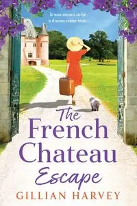 The French Chateau Escape - Harvey Gillian