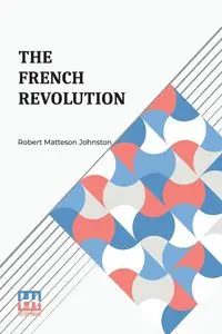 The French Revolution - Robert Johnston Matteson