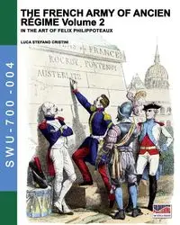 The French army of Ancien Regime Vol. 2 - Cristini Luca Stefano