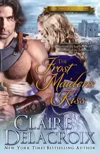 The Frost Maiden's Kiss - Claire Delacroix