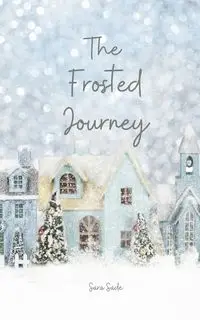 The Frosted Journey - Sara Säde