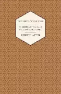 The Fruit of the Tree - With Illustrations by Alonzo Kimball - Edith Wharton