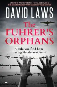 The Fuhrer's Orphans - David Laws