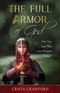 The Full Armor of God - Crista Crawford