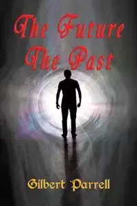 The Future The Past - Gilbert Parrell