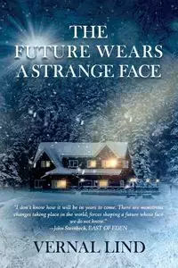 The Future Wears a Strange Face - Lind Vernal