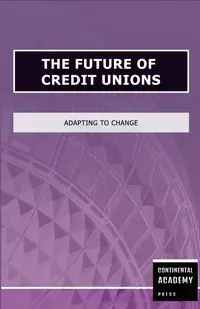 The Future of Credit Unions - Adapting to Change - Publishing PS