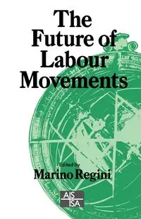 The Future of Labour Movements - Regini Marino