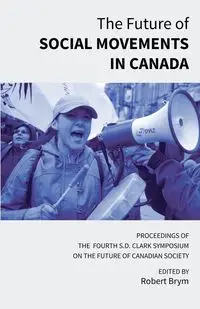 The Future of Social Movements in Canada - Brym Robert