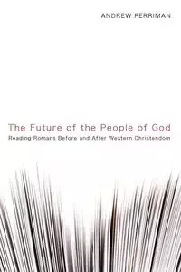 The Future of the People of God - Andrew Perriman