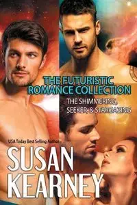 The Futuristic Romance Collection - Susan Kearney