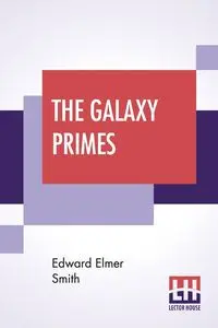 The Galaxy Primes - Edward Elmer Smith