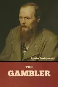 The Gambler - Dostoyevsky Fyodor