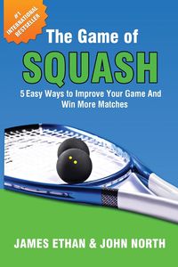 The Game of Squash - John North