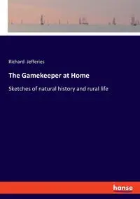 The Gamekeeper at Home - Richard Jefferies