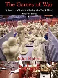 The Games of War - John Bobek