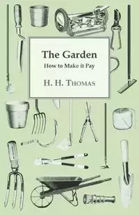 The Garden - How to Make it Pay - Thomas H.