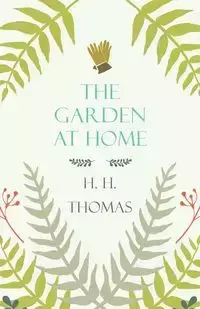 The Garden at Home - Thomas H.