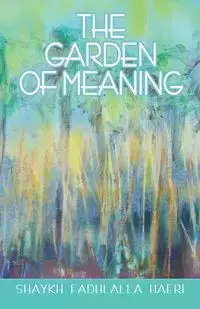 The Garden of Meaning - Haeri Shaykh Fadhlalla