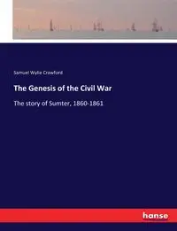 The Genesis of the Civil War - Samuel Crawford Wylie