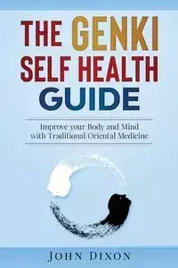 The Genki Self Health Guide - John Dixon