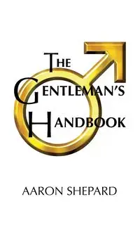 The Gentleman's Handbook - Aaron Shepard