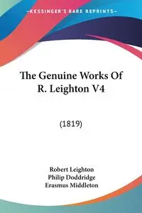 The Genuine Works Of R. Leighton V4 - Robert Leighton