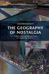 The Geography of Nostalgia - Bonnett Alastair