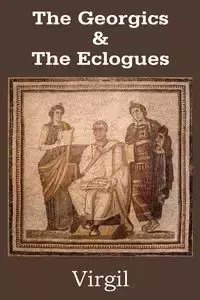 The Georgics & The Eclogues - Virgil