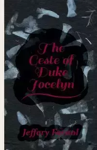 The Geste of Duke Jocelyn - Jeffery Farnol