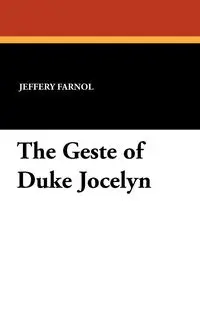 The Geste of Duke Jocelyn - Jeffery Farnol